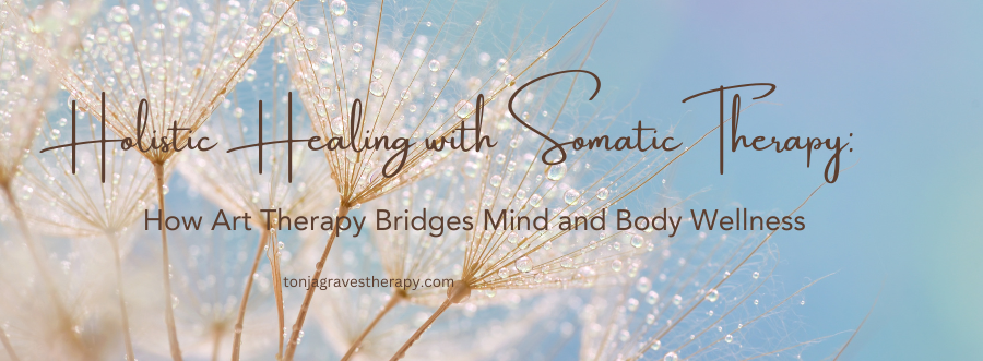 Background of spring symbolizing somatic art therapy and mind body connection with the overlay of text Holistic Healing Somatic Therapy - How Art Therapy Bridges Mind and Body Wellness'